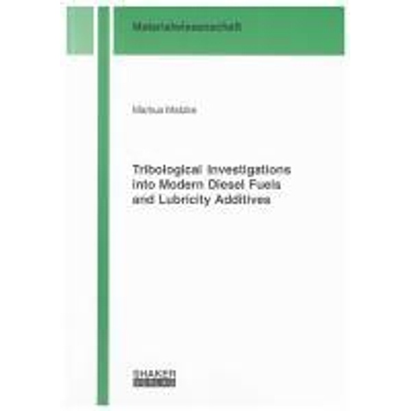 Matzke, M: Tribological Investigations into Modern Diesel Fu, Markus Matzke