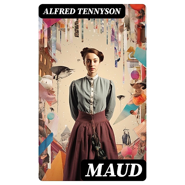 Maud, Alfred Tennyson