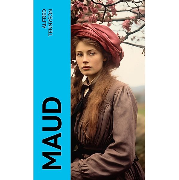 Maud, Alfred Tennyson