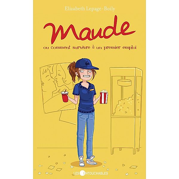 Maude 05 : ou comment survivre a un premier emploi / Maude, Elizabeth Lepage-Boily