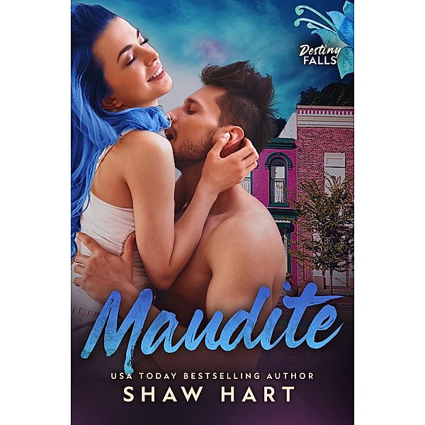 Maudite (Destiny Falls, #5) / Destiny Falls, Shaw Hart