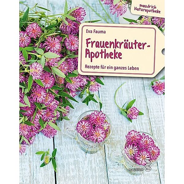 maudrich Naturapotheke / Frauenkräuter-Apotheke, Eva Fauma