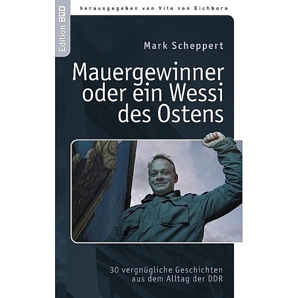 Mauergewinner oder ein Wessi des Ostens, Mark Scheppert