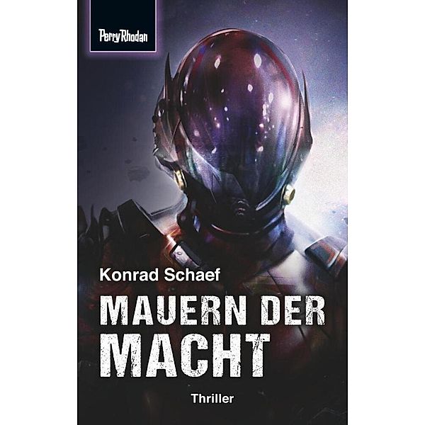 Mauern der Macht / Space-Thriller Bd.4, Konrad Schaef