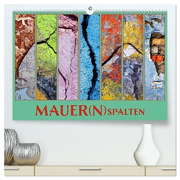 MAUER(N)spalten (hochwertiger Premium Wandkalender 2024 DIN A2 quer), Kunstdruck in Hochglanz, Kathrin Sachse