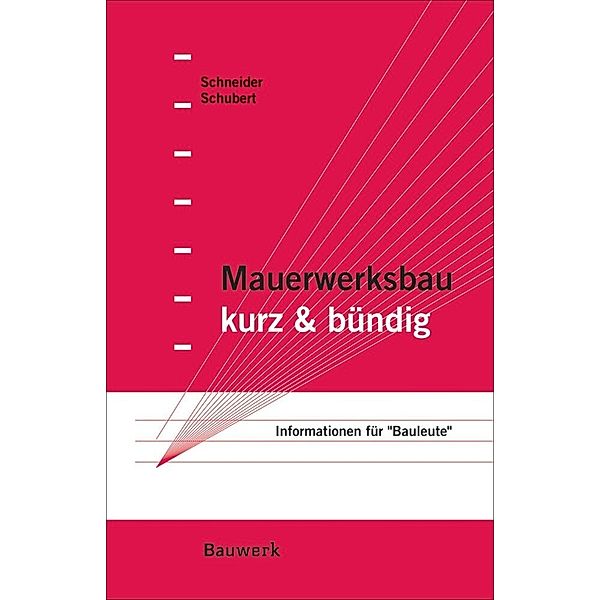 Mauerwerksbau kurz & bündig, Klaus-Jürgen Schneider, Peter Schubert