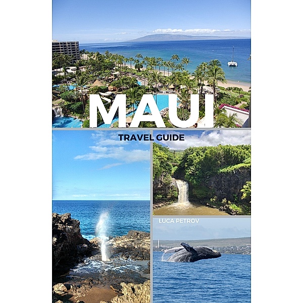 Maui Travel Guide, Luca Petrov
