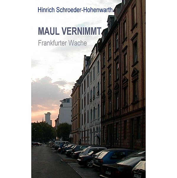 MAUL VERNIMMT, Hinrich Schroeder-Hohenwarth