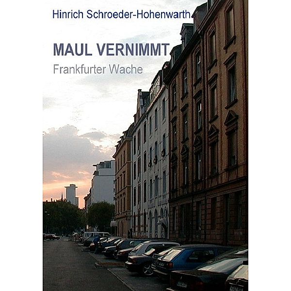 MAUL VERNIMMT, Hinrich Schroeder-Hohenwarth