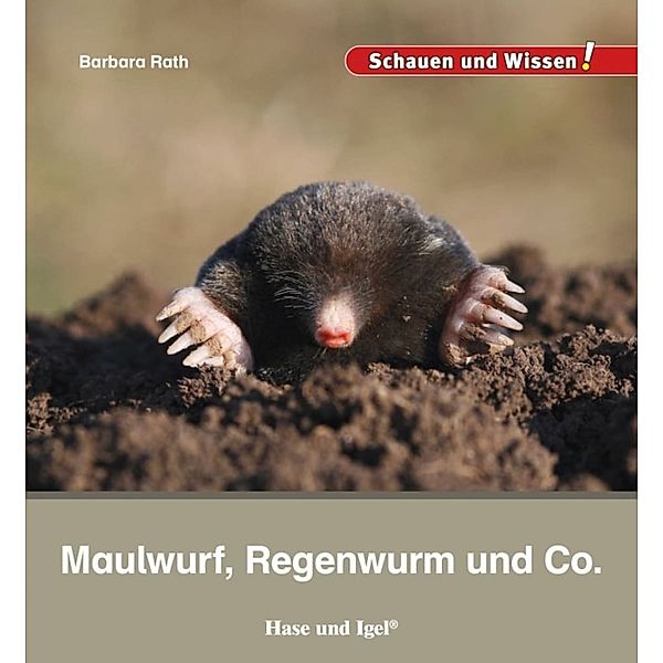 Maulwurf, Regenwurm und Co., Barbara Rath