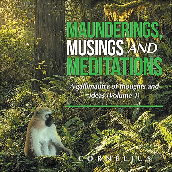 Maunderings, Musings and Meditations, Cornelius