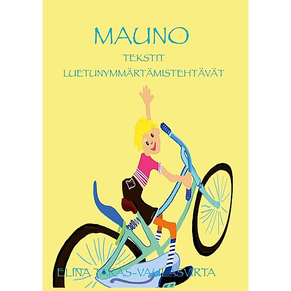 Mauno Tekstit ja luetunymmärtämistehtävät, Elina Taras-Vaulasvirta