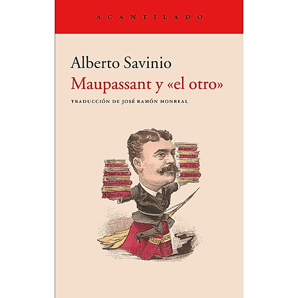 Maupassant y el otro / El Acantilado Bd.373, Alberto Savinio