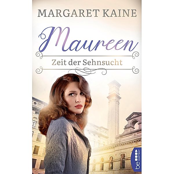 Maureen - Zeit der Sehnsucht / Die Frauen aus den Potteries Bd.3, Margaret Kaine