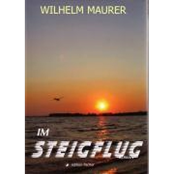 Maurer, W: Im Steigflug, Wilhelm Maurer