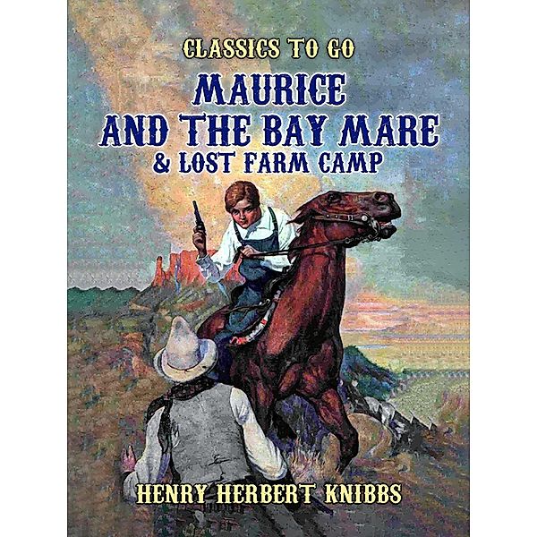 Maurice and the Bay Mare & Lost Farm Camp, Henry Herbert Knibbs