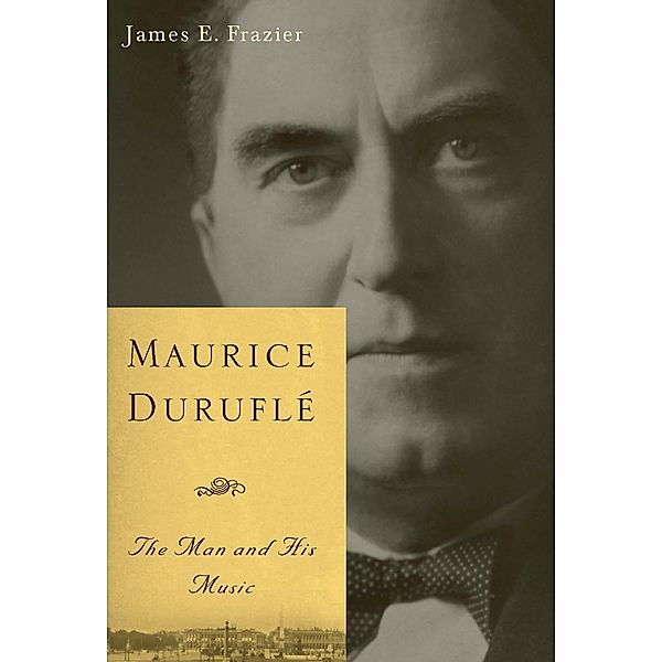 Maurice Duruflé / Eastman Studies in Music Bd.47, James E. Frazier