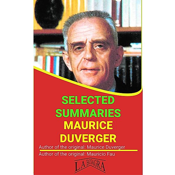 Maurice Duverger: Selected Summaries / SELECTED SUMMARIES, Mauricio Enrique Fau