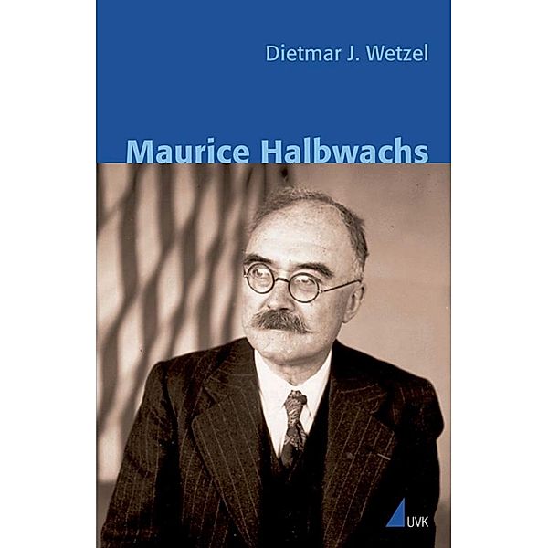 Maurice Halbwachs, Dietmar J. Wetzel