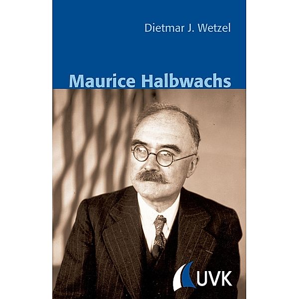 Maurice Halbwachs, Dietmar J. Wetzel