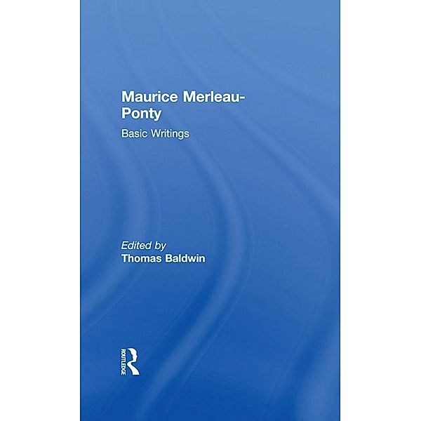 Maurice Merleau-Ponty: Basic Writings