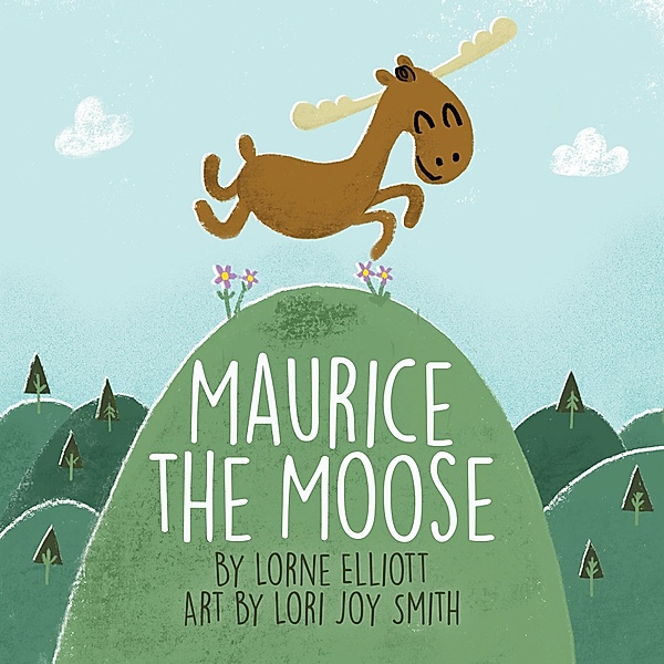 Maurice the Moose / Acorn Press, Lorne Elliott