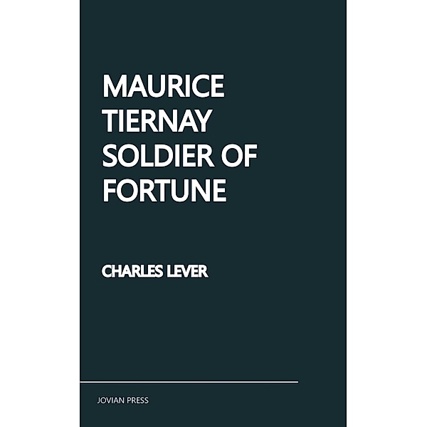 Maurice Tiernay, Soldier of Fortune, Charles Lever