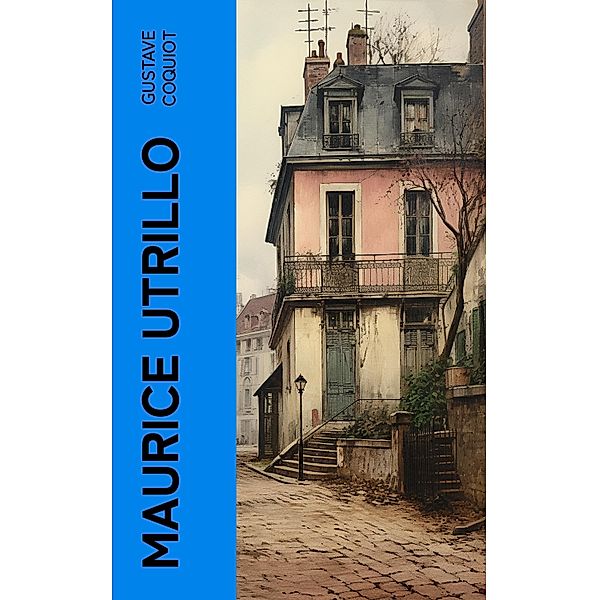 Maurice Utrillo, Gustave Coquiot