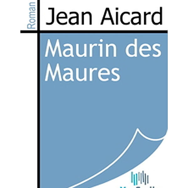 Maurin des Maures, Jean Aicard