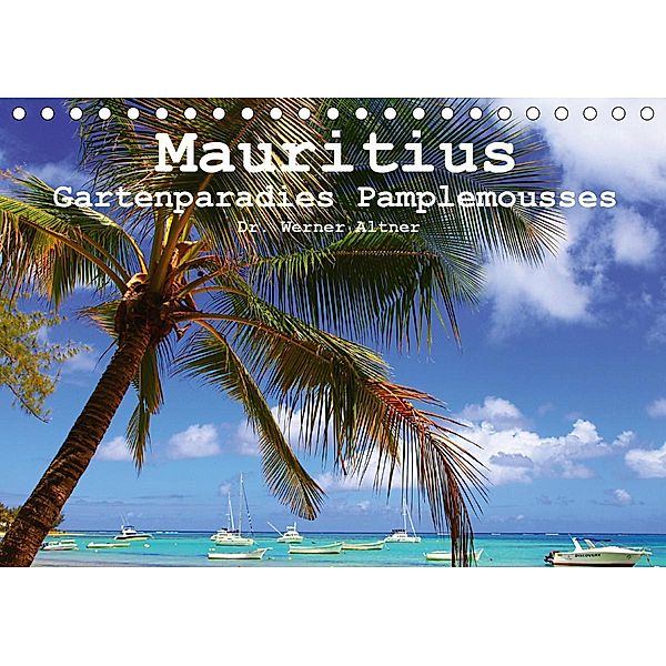 Mauritius - Gartenparadies Pamplemousses (Tischkalender 2021 DIN A5 quer), Werner Altner