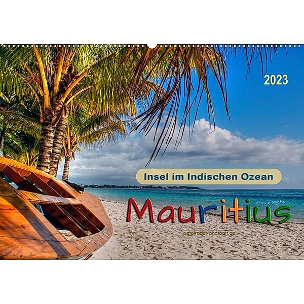Mauritius - Insel im Indischen Ozean (Wandkalender 2023 DIN A2 quer), Peter Roder
