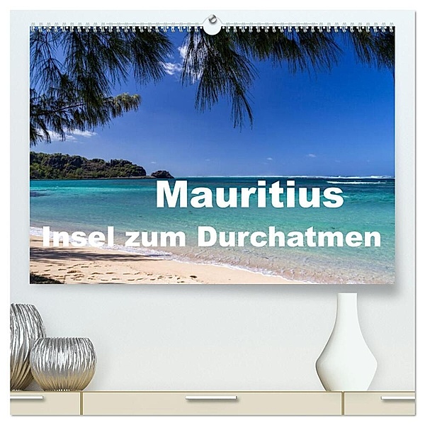 Mauritius - Insel zum Durchatmen (hochwertiger Premium Wandkalender 2024 DIN A2 quer), Kunstdruck in Hochglanz, Thomas Klinder