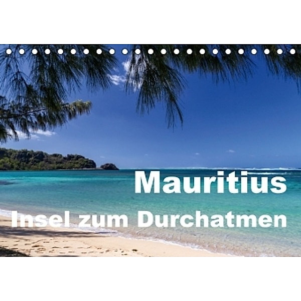 Mauritius - Insel zum Durchatmen (Tischkalender 2016 DIN A5 quer), Thomas Klinder