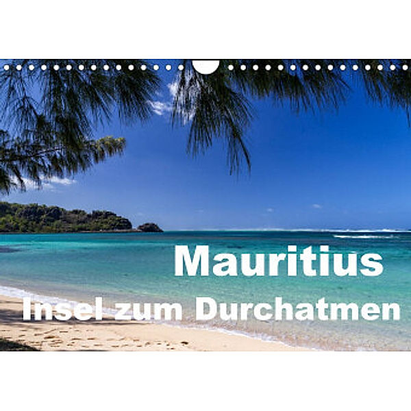 Mauritius - Insel zum Durchatmen (Wandkalender 2022 DIN A4 quer), Thomas Klinder