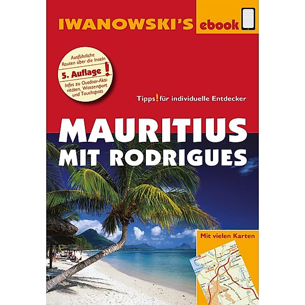 Mauritius mit Rodrigues - Reiseführer von Iwanowski / Reisehandbuch, Stefan Blank, Carine Rose-Ferst