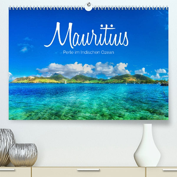 Mauritius - Perle im Indischen Ozean (Premium, hochwertiger DIN A2 Wandkalender 2022, Kunstdruck in Hochglanz), Stefan Becker