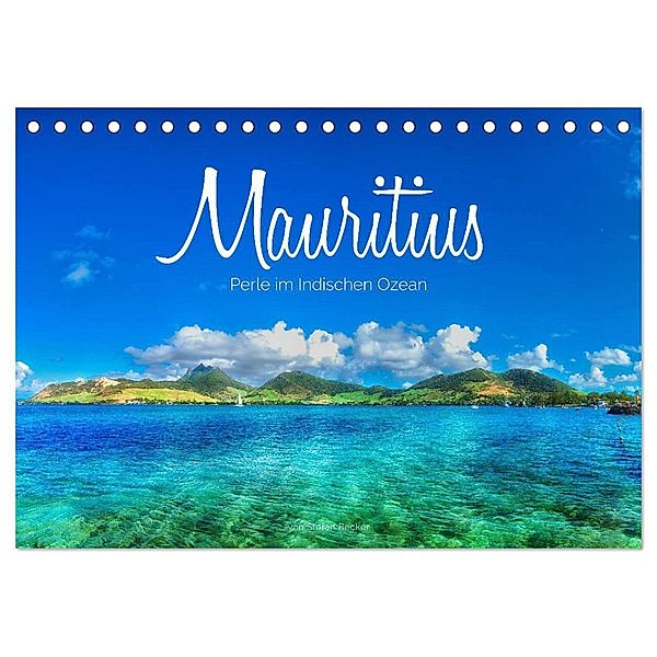 Mauritius - Perle im Indischen Ozean (Tischkalender 2024 DIN A5 quer), CALVENDO Monatskalender, Stefan Becker