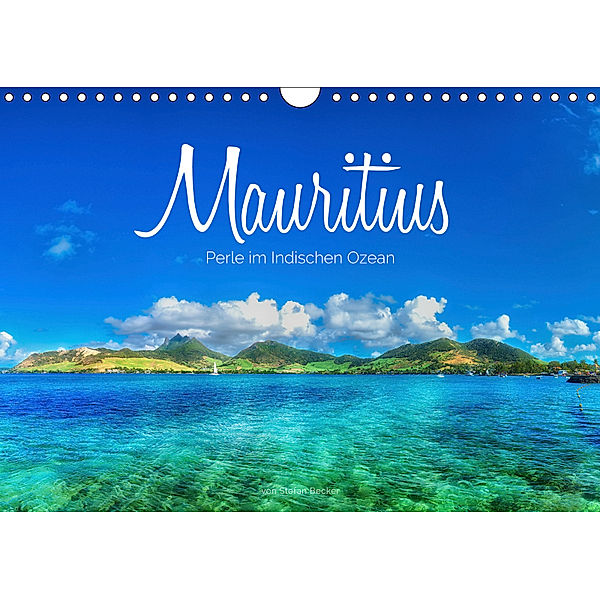 Mauritius - Perle im Indischen Ozean (Wandkalender 2019 DIN A4 quer), Stefan Becker