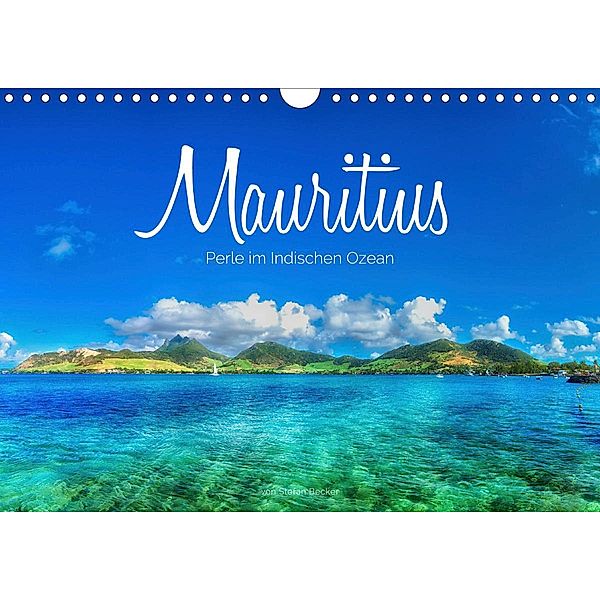 Mauritius - Perle im Indischen Ozean (Wandkalender 2020 DIN A4 quer), Stefan Becker