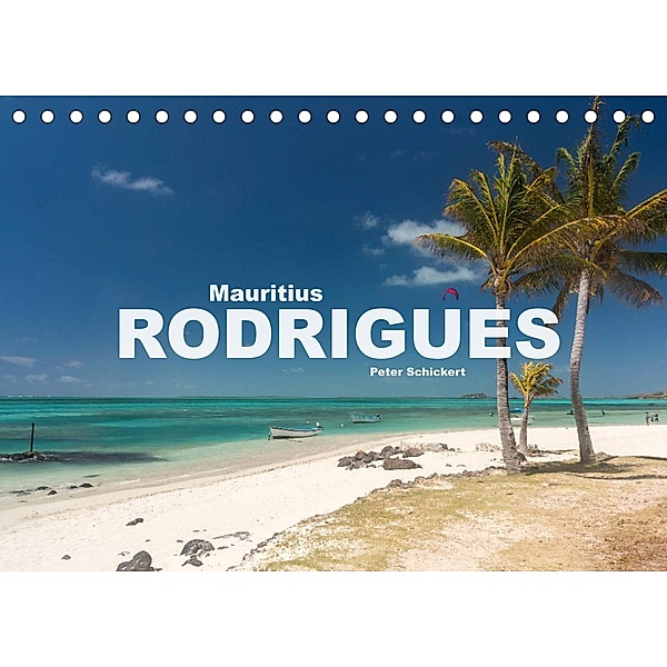Mauritius - Rodrigues (Tischkalender 2023 DIN A5 quer), Peter Schickert
