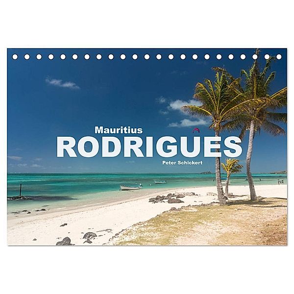 Mauritius - Rodrigues (Tischkalender 2024 DIN A5 quer), CALVENDO Monatskalender, Peter Schickert
