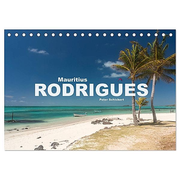 Mauritius - Rodrigues (Tischkalender 2025 DIN A5 quer), CALVENDO Monatskalender, Calvendo, Peter Schickert