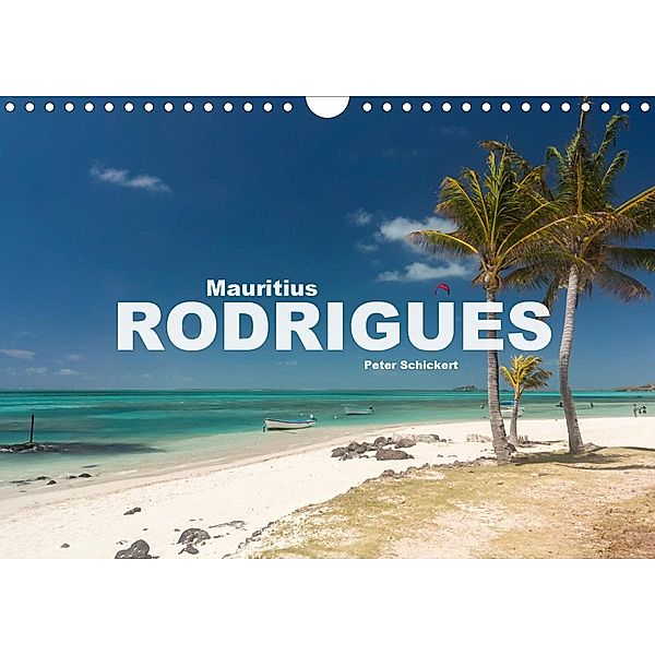 Mauritius - Rodrigues (Wandkalender 2021 DIN A4 quer), Peter Schickert