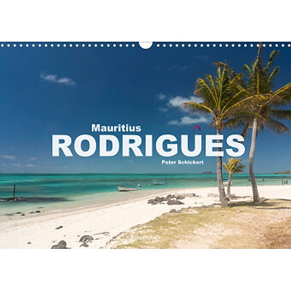 Mauritius - Rodrigues (Wandkalender 2022 DIN A3 quer), Peter Schickert