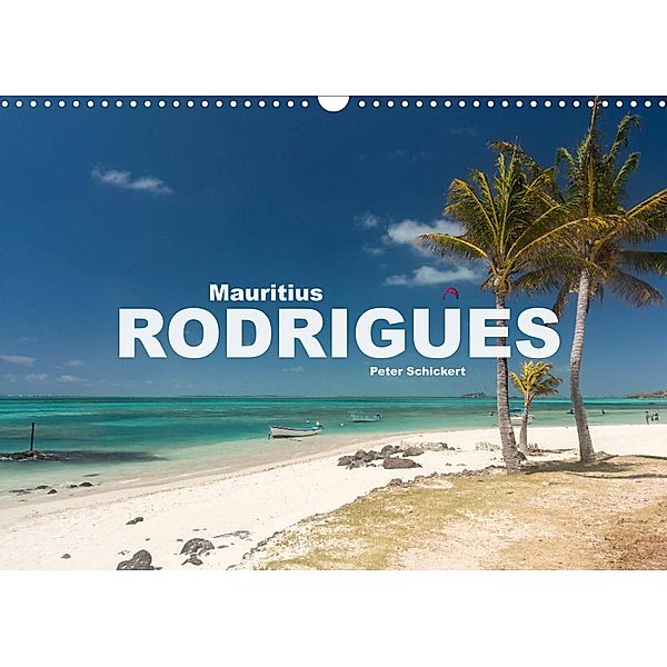 Mauritius - Rodrigues (Wandkalender 2023 DIN A3 quer), Peter Schickert