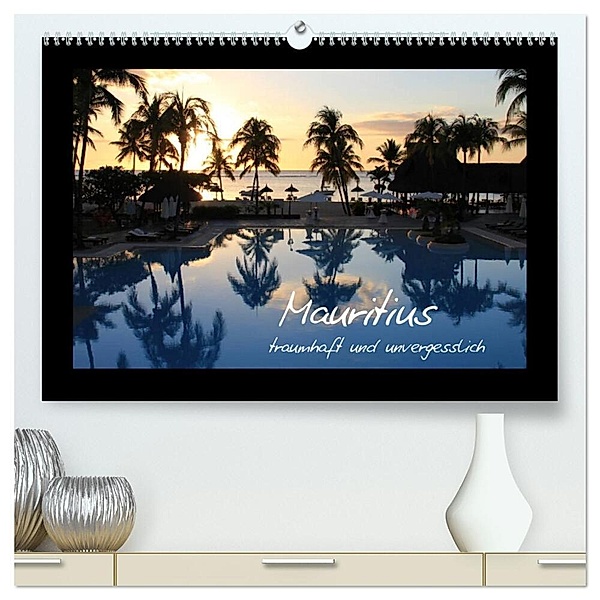 Mauritius - traumhaft und unvergesslich (hochwertiger Premium Wandkalender 2024 DIN A2 quer), Kunstdruck in Hochglanz, Jana Thiem-Eberitsch