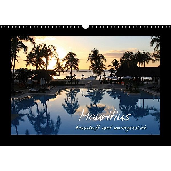 Mauritius - traumhaft und unvergesslich (Wandkalender 2018 DIN A3 quer), Jana Thiem-Eberitsch