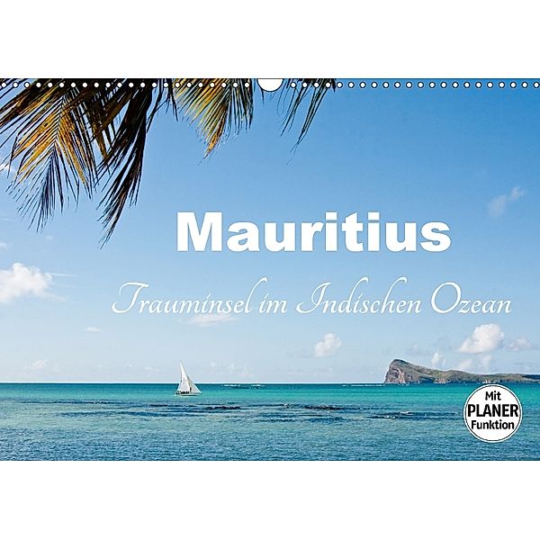 Mauritius - Trauminsel im Indischen Ozean (Wandkalender 2018 DIN A3 quer), Carina-Fotografie