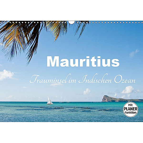 Mauritius - Trauminsel im Indischen Ozean (Wandkalender 2019 DIN A3 quer), Carina-Fotografie