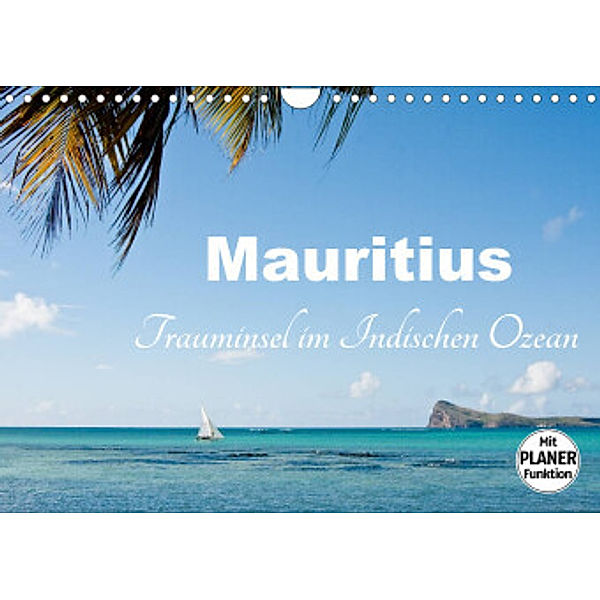 Mauritius - Trauminsel im Indischen Ozean (Wandkalender 2022 DIN A4 quer), Carina-Fotografie